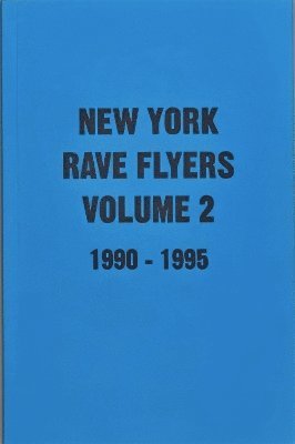 bokomslag New York Rave Flyers 1990-1995 Volume 2