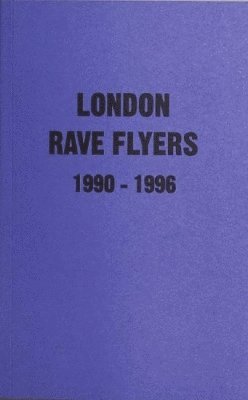 London Rave Flyers 1990-1996 1