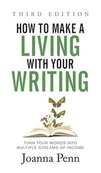 bokomslag How to Make a Living with Your Writing Third Edition