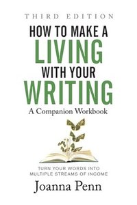 bokomslag How to Make a Living with Your Writing Third Edition