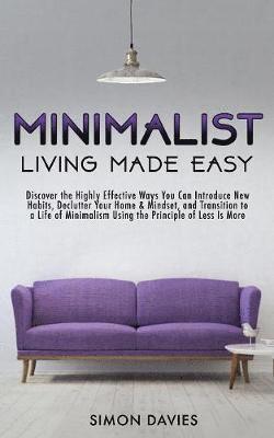 Simon Davies - Minimalist Living Made Easy, Häftad