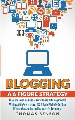 Blogging: A 6-Figure Strategy 1