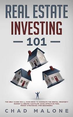 Chad Malone - Reale Estate Investing 101, Häftad