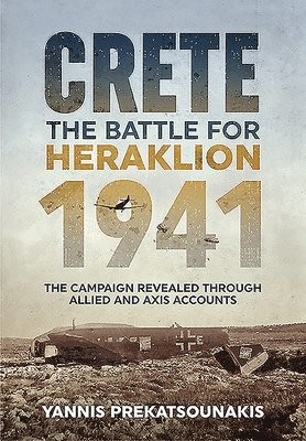 bokomslag The Battle for Heraklion. Crete 1941