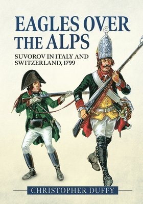 Christopher Duffy - Eagles Over the Alps, Inbunden