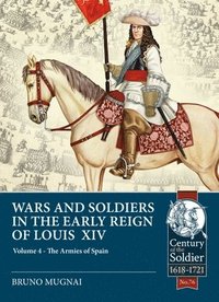 bokomslag Wars & Soldiers in the Early Reign of Louis XIV  Volume 4
