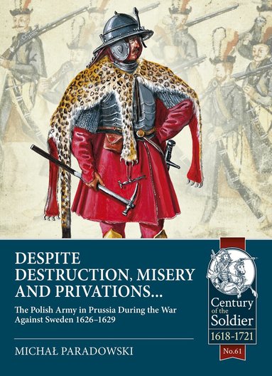 Michał Paradowski - Despite Destruction, Misery and Privations…, Häftad