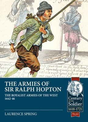 Laurence Spring - The Armies of Sir Ralph Hopton, Häftad