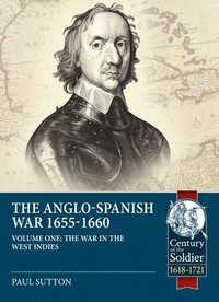 bokomslag Anglo-Spanish War 1655-1660 Volume 1