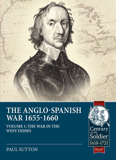 Paul Sutton - Anglo-Spanish War 1655-1660 Volume 1, Häftad