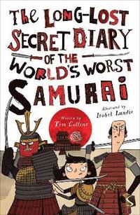 bokomslag The Long-Lost Secret Diary of the World's Worst Samurai