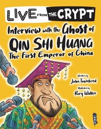 bokomslag Live from the crypt: Interview with the ghost of Qin Shi Huang