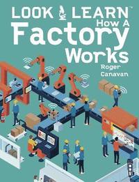 bokomslag Look & Learn: How A Factory Works