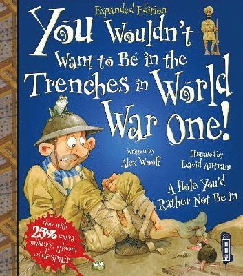 You Wouldn't Want To Be In The Trenches In World War One! 1