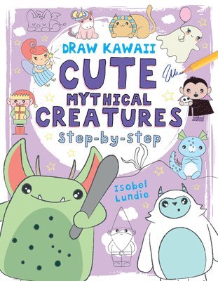 Draw Kawaii: Cute Mythical Creatures 1