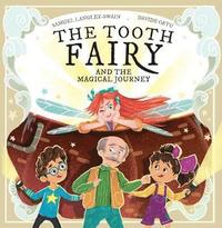 bokomslag The Tooth Fairy and the Magical Journey