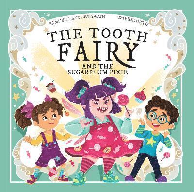 The Tooth Fairy and The Sugar Plum Pixie 1