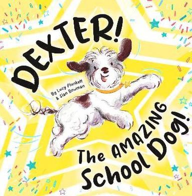 bokomslag Dexter! The AMAZING School Dog!