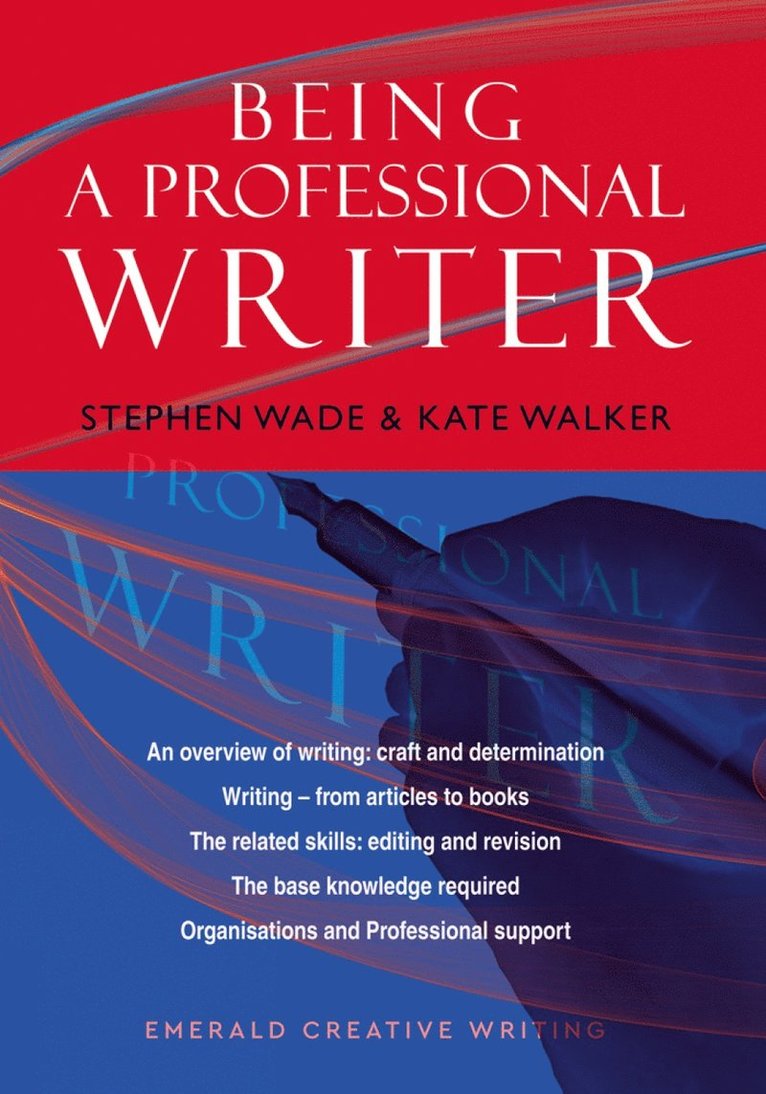Stephen Wade, Kate Walker - Emerald Guide to Being a Professional Writer, Häftad