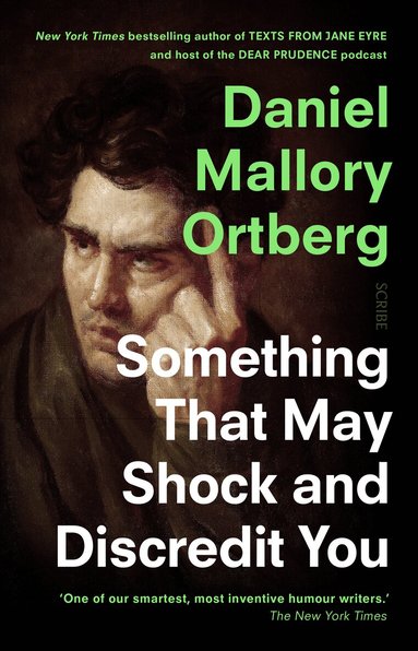 Daniel Mallory Ortberg - Something That May Shock and Discredit You, Häftad