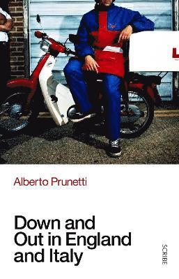 Alberto Prunetti - Down and Out in England and Italy, Häftad