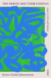 bokomslag The Nerves and Their Endings: essays on crisis and response