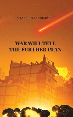 War Will Tell the Further Plan 1