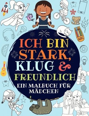 Tolle_mädchen_press, Tolle_Mädchen_Press, - Ich bin stark, klug & freundlich, Häftad