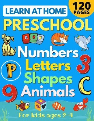 Sarah Sandersen - Learn at Home Preschool Numbers, Letters, Shapes & Animals for Kids Ages 2-4, Häftad
