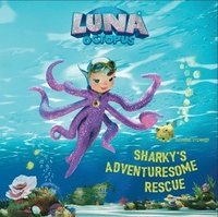 bokomslag Luna Octopus Sharky's Adventuresome Rescue