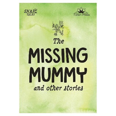 Nicola Baxter, Butterfield, Ellsworth, Feigel, Payne, Jan - Snap Tales the Missing Mummy and Other Stories, Häftad