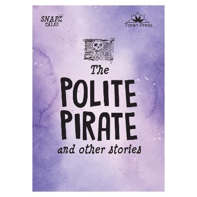 Nicola Baxter, Butterfield, Feigel, Payne, Jan - Snap Tales the Polite Pirate and Other Stories, Häftad
