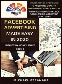 bokomslag Facebook Advertising Made Easy In 2020
