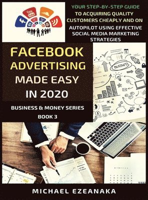 Facebook Advertising Made Easy In 2020 1