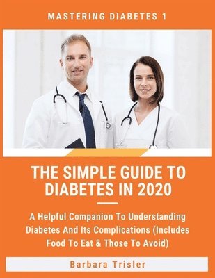 Barbara Trisler - Simple Guide To Diabetes In 2020, Häftad
