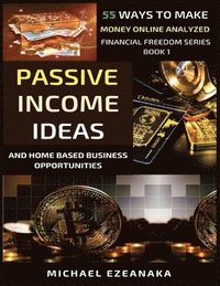 bokomslag Passive Income Ideas And Home-Based Business Opportunities