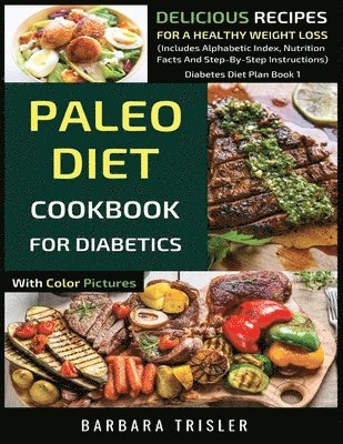 Paleo Diet Cookbook For Diabetics With Color Pictures 1