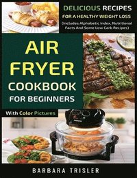bokomslag Air Fryer Cookbook For Beginners With Color Pictures
