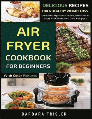 Air Fryer Cookbook For Beginners With Color Pictures 1