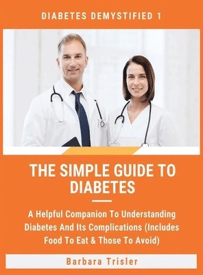 Barbara Trisler - Simple Guide To Diabetes, Inbunden