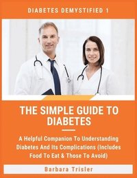 bokomslag The Simple Guide To Diabetes