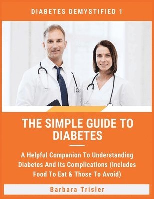 Barbara Trisler - Simple Guide To Diabetes, Häftad
