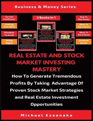 bokomslag Real Estate And Stock Market Investing Mastery (3 Books In 1)