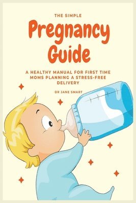 bokomslag The Simple Pregnancy Guide