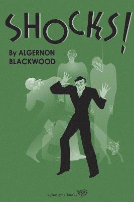 Algernon Blackwood - Shocks, Häftad. Tillgänglighet: Lägg i varukorg