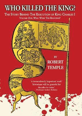 Robert Temple - Who Killed The King?, Inbunden