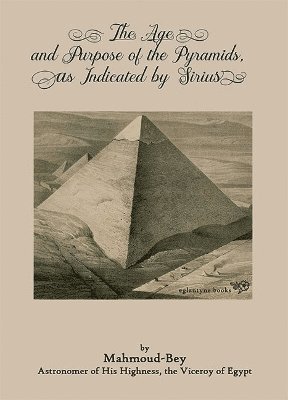 Age and Purpose of the Pyramids, as Indicated by Sirius