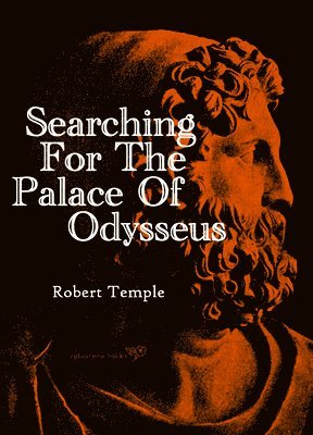 Robert Temple - Searching for the Palace of Odysseus, Häftad
