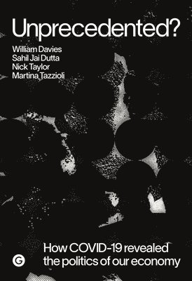 William Davies, Sahil Jai Dutta, Nick Taylor, Martina Tazzioli - Unprecedented?, Häftad