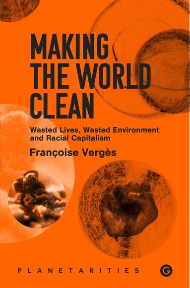 Francoise Verges - Making the World Clean, Häftad